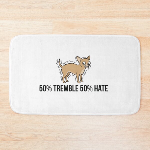 Item preview, 50 Percent Tremble 50 Percent Hate Funny Chihuahua designed and sold by Petzzz.