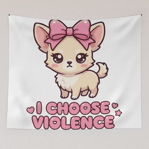 Item preview, I Choose Violence Today Cute But Psycho Chihuahua designed and sold by Petzzz.