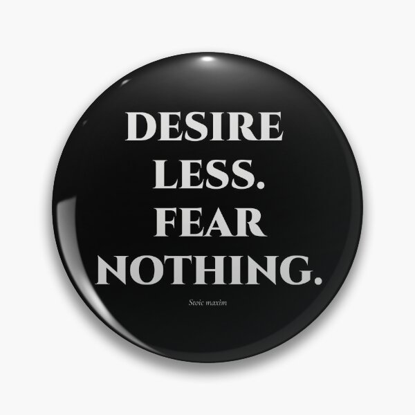 Item preview, Desire Less Fear Nothing – Minimal Stoic Quote designed and sold by BrushRushX.