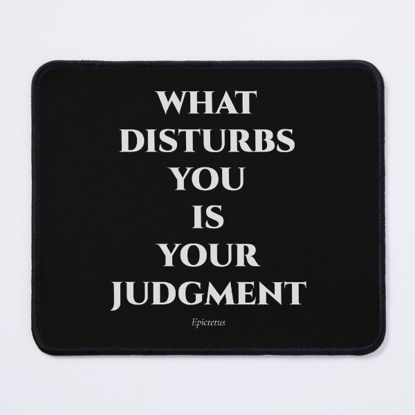 Item preview, What Disturbs You Is Your Judgment – Epictetus Quote designed and sold by BrushRushX.