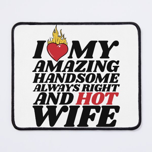 Item preview, I Love My Hot Wife designed and sold by MixedVibes Co..