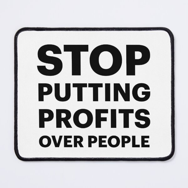 Item preview, Stop Putting Profits Over People (Black Text) designed and sold by STUDIO-72.