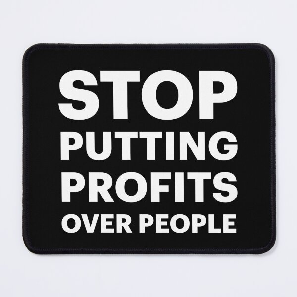 Item preview, Stop Putting Profits Over People (White Text) designed and sold by STUDIO-72.