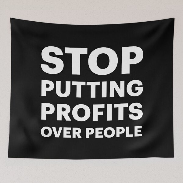Item preview, Stop Putting Profits Over People (White Text) designed and sold by STUDIO-72.