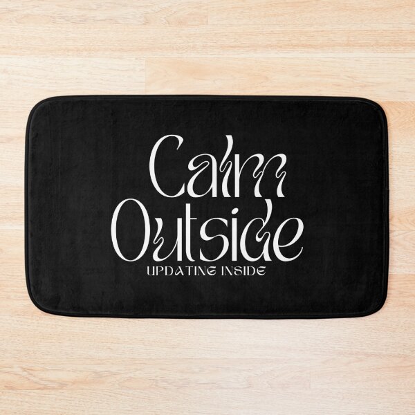 Item preview, Calm Outside, Updating Inside designed and sold by JokeAndStyle.
