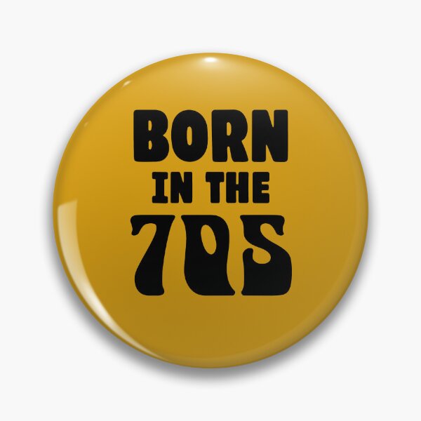 Item preview, BORN IN THE 70S designed and sold by thehappyintrovert .