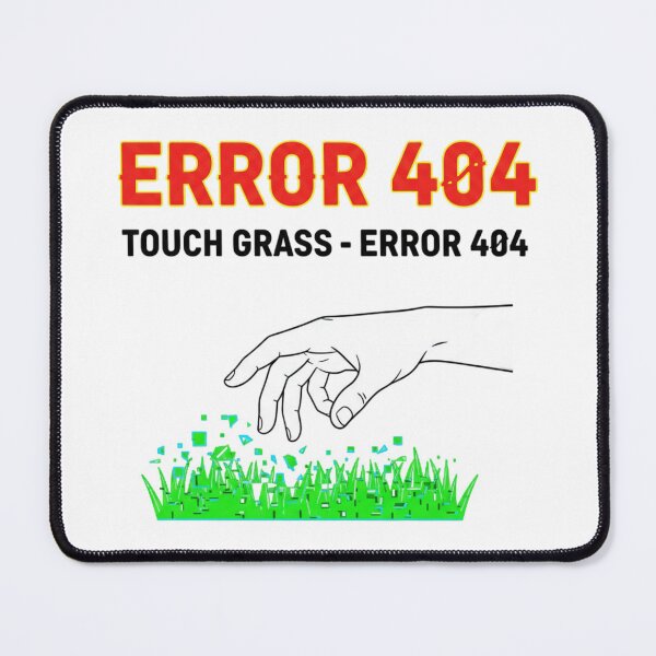 Item preview, Touch Grass Error 404 – Funny Internet Meme Shirt designed and sold by Imaginarium of Chaos falcon88 .