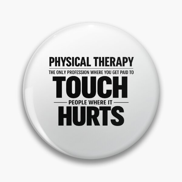 Item preview, PHYSICAL THERAPY The only profession where you get paid to touch people where it hurtes designed and sold by OscarArtistry.