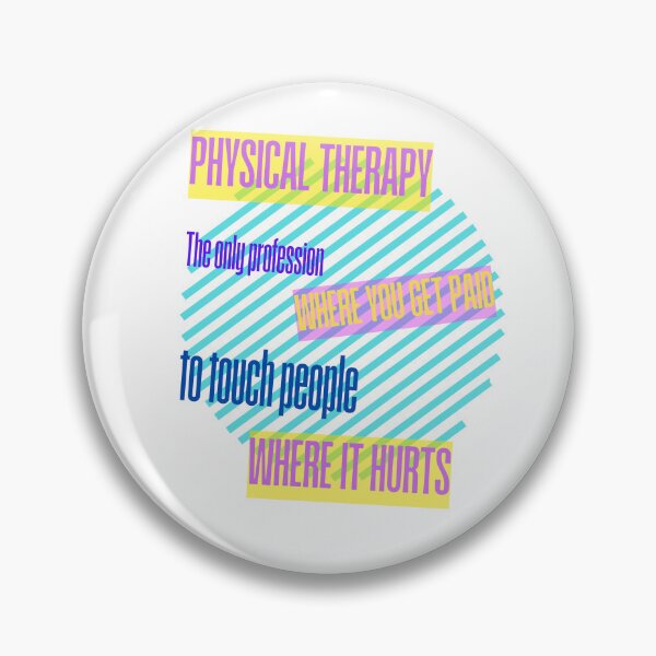 Item preview, Physical Therapy: The only profession where you get paid to touch people where it hurts  designed and sold by OscarArtistry.