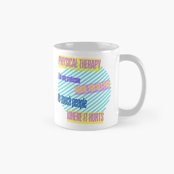 Item preview, Physical Therapy: The only profession where you get paid to touch people where it hurts  designed and sold by OscarArtistry.