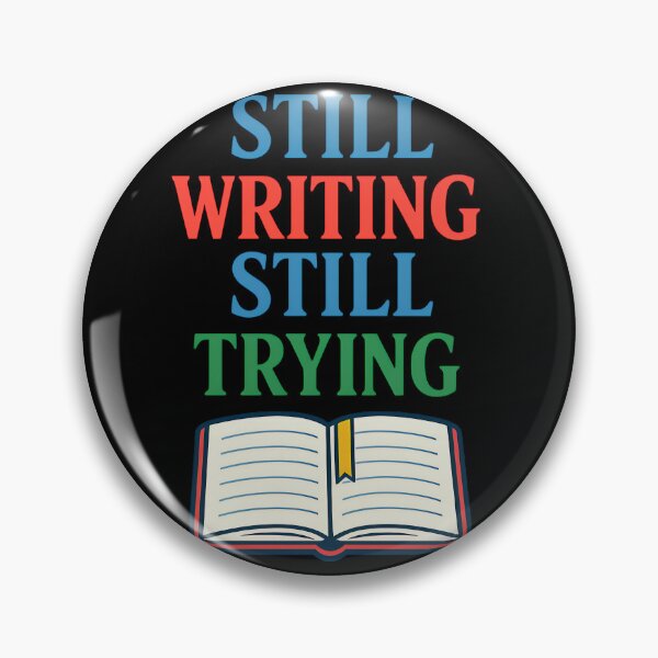 Item preview, Still Writing Still Trying Author Motivation Design designed and sold by TeeTimeTreasure.