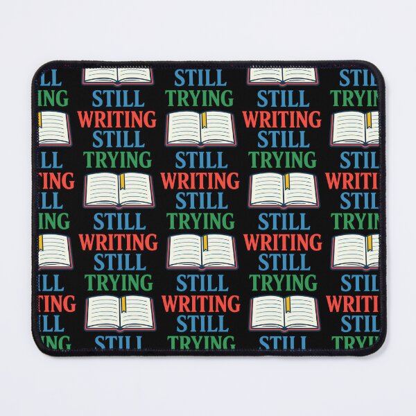 Item preview, Still Writing Still Trying Author Motivation Design designed and sold by TeeTimeTreasure.