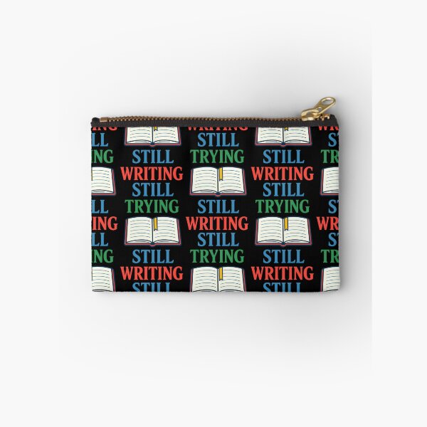 Item preview, Still Writing Still Trying Author Motivation Design designed and sold by TeeTimeTreasure.
