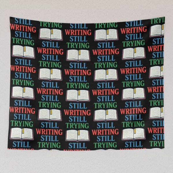 Item preview, Still Writing Still Trying Author Motivation Design designed and sold by TeeTimeTreasure.