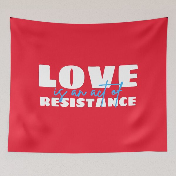 Item preview, LOVE is an act of RESISTANCE designed and sold by DesignCollectiv.