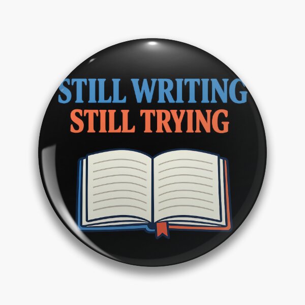 Item preview, Still Writing Still Trying Author Motivation Design Variant designed and sold by TeeTimeTreasure.