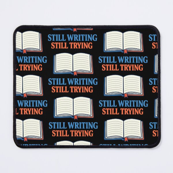 Item preview, Still Writing Still Trying Author Motivation Design Variant designed and sold by TeeTimeTreasure.