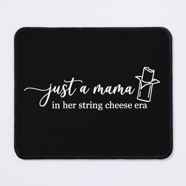 Item preview, Just a Mama In Her String Cheese Era designed and sold by Saitokuu7Art.