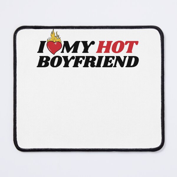 Item preview, I Love My Hot Boyfriend designed and sold by MixedVibes Co..