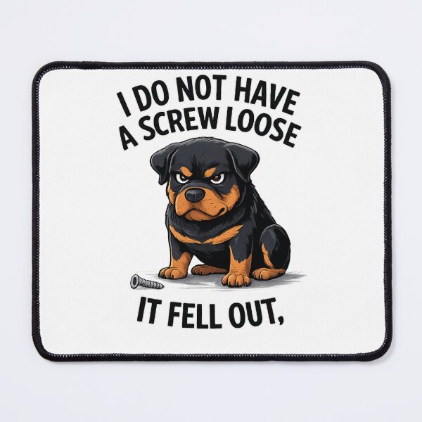 Item preview, Rottweiler - I Do Not Have A Screw Loose It Fell Out designed and sold by 123ks.