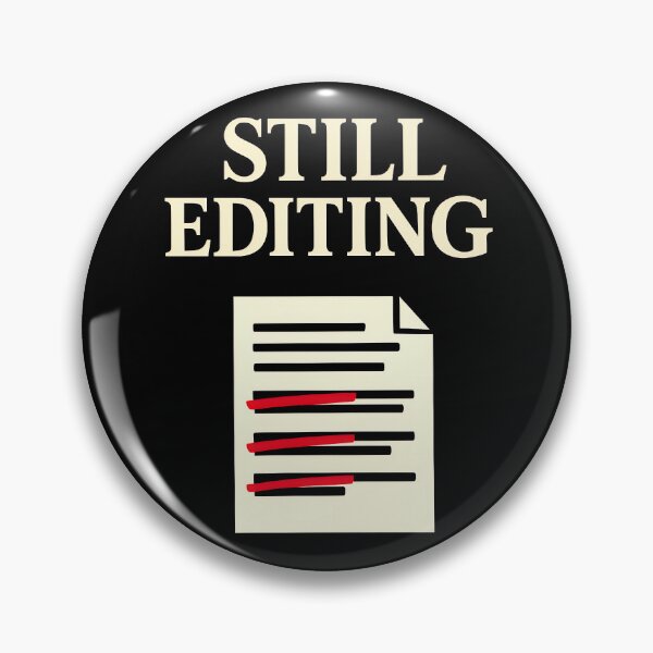 Item preview, Still Editing Writer and Editor Revision Humor Design designed and sold by TeeTimeTreasure.