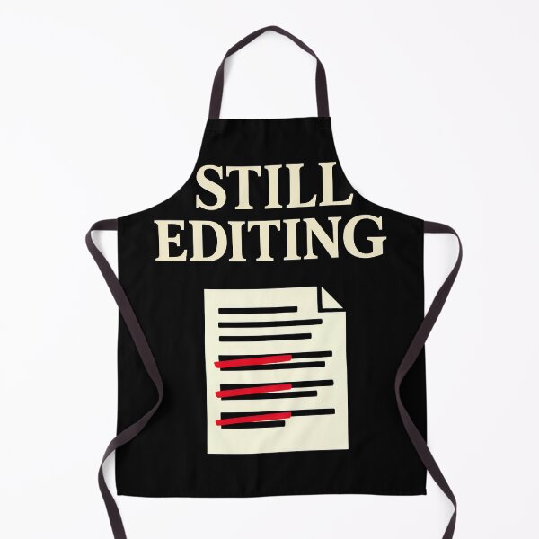 Item preview, Still Editing Writer and Editor Revision Humor Design designed and sold by TeeTimeTreasure.