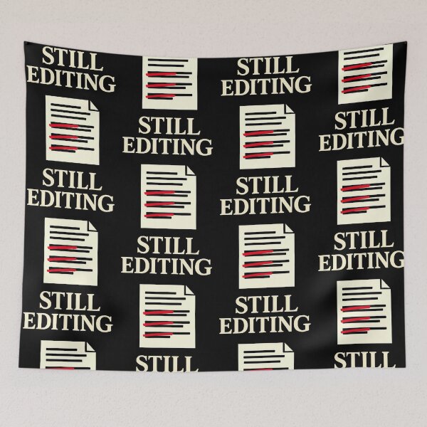 Item preview, Still Editing Writer and Editor Revision Humor Design designed and sold by TeeTimeTreasure.