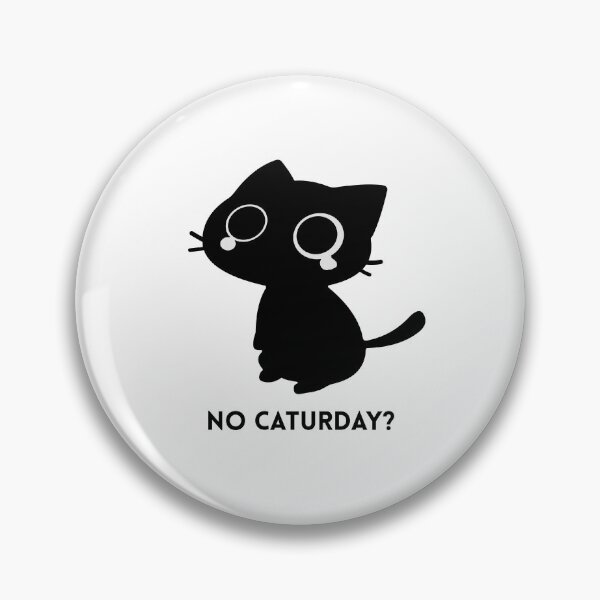 Item preview, No Caturday? designed and sold by ErbilK.