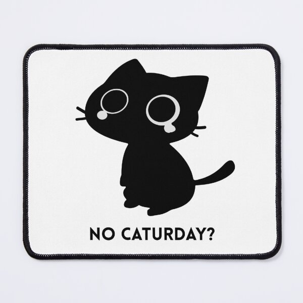 Item preview, No Caturday? designed and sold by ErbilK.