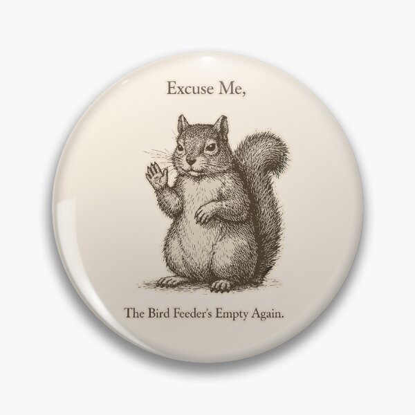 Item preview, Excuse Me, The Bird Feeder’s Empty Again. designed and sold by friedcactstudio.