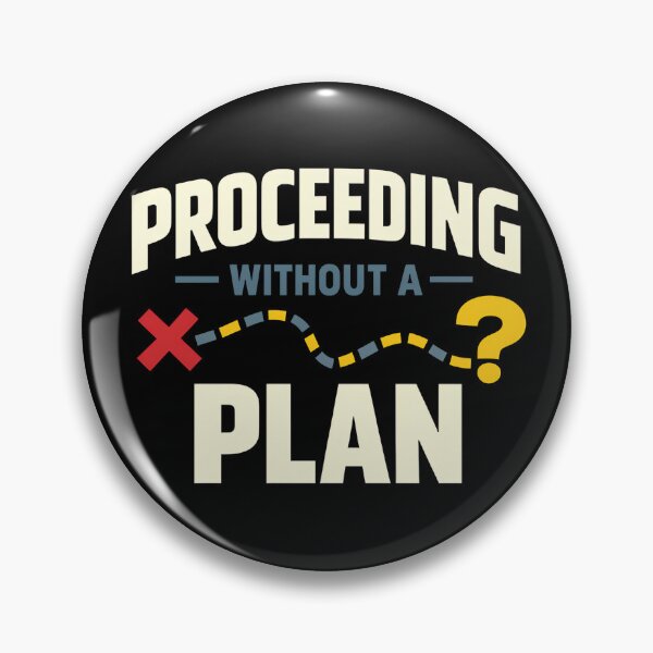Item preview, Proceeding Without a Plan Funny Life and Work Design designed and sold by TeeTimeTreasure.