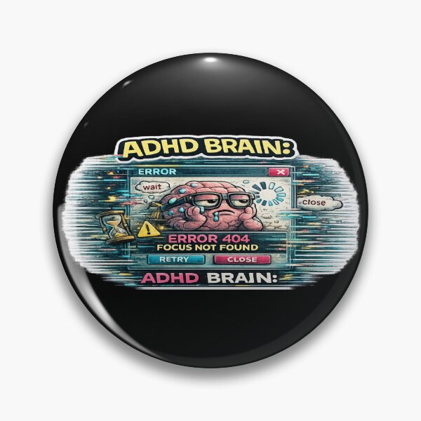 Item preview, ADHD Brain Error 404 Focus Not Found Funny Tech Meme designed and sold by FeralMindStudio.