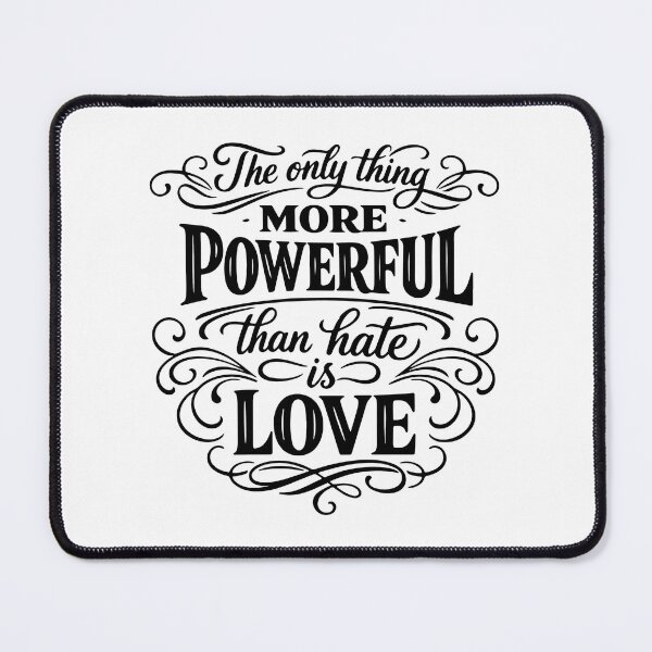 Item preview, The Only Thing More Powerful Than Hate Is Love 4 designed and sold by D4nnyBoiArt.