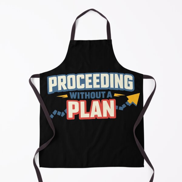 Item preview, Proceeding Without a Plan Funny Life and Work Design Variant designed and sold by TeeTimeTreasure.