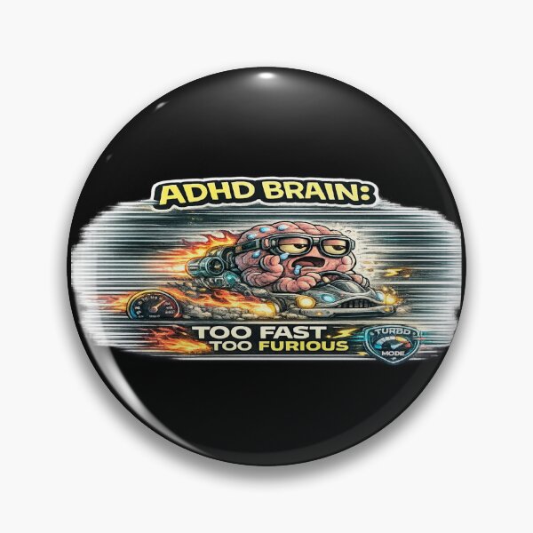 Item preview, ADHD Brain Too Fast Too Furious Funny Chaos Meme designed and sold by FeralMindStudio.