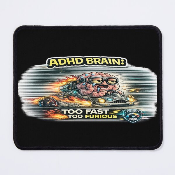 Item preview, ADHD Brain Too Fast Too Furious Funny Chaos Meme designed and sold by FeralMindStudio.