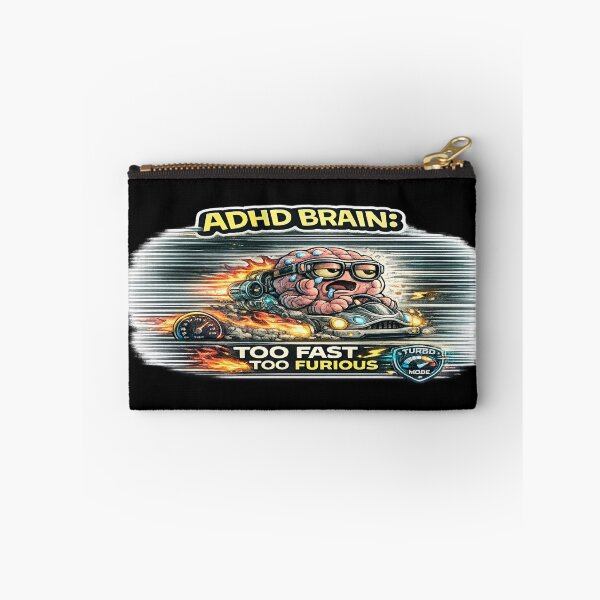 Item preview, ADHD Brain Too Fast Too Furious Funny Chaos Meme designed and sold by FeralMindStudio.