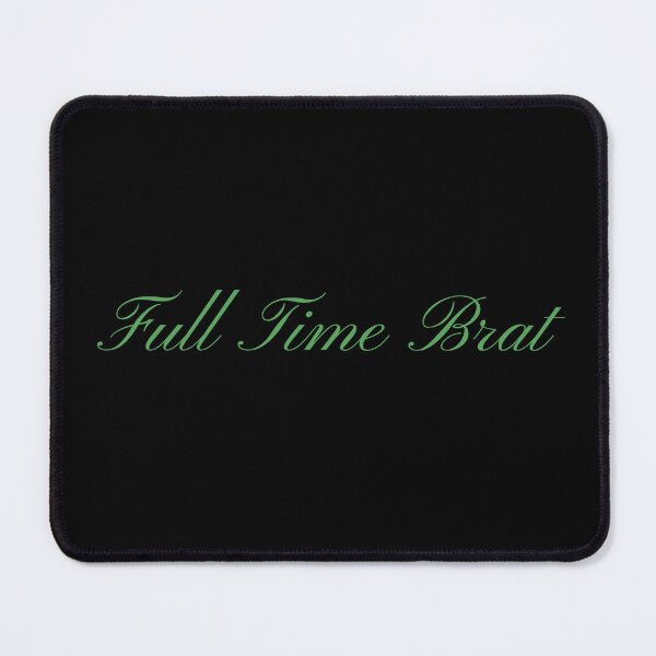 Item preview, "Full Time Brat" Cursive Calligraphy Print designed and sold by Colorful Creative Arts .