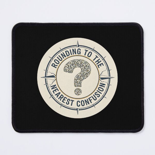 Item preview, Rounding to the Nearest Confusion designed and sold by WickedCool Designs.