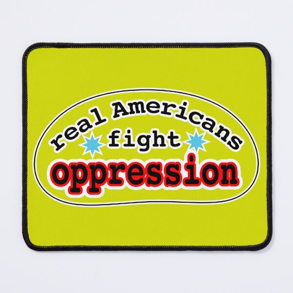 Item preview, Real Americans fight oppression, yellow background designed and sold by mntimg.