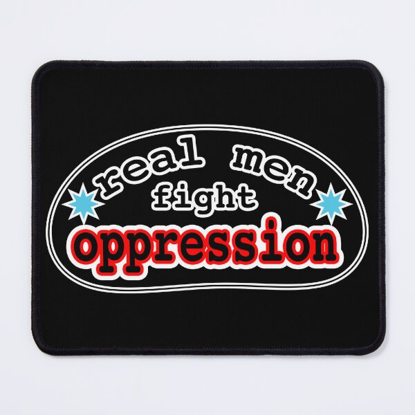 Item preview, Real men fight oppression, black background designed and sold by mntimg.