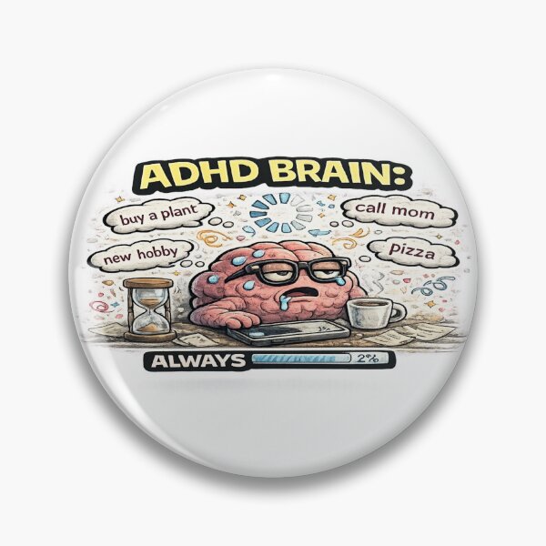 Item preview, ADHD Brain Always Buffering Funny Focus Loading Meme designed and sold by FeralMindStudio.