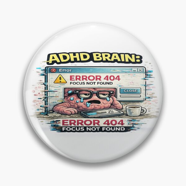 Item preview, ADHD Brain Error 404 Focus Not Found Funny Tech Meme designed and sold by FeralMindStudio.