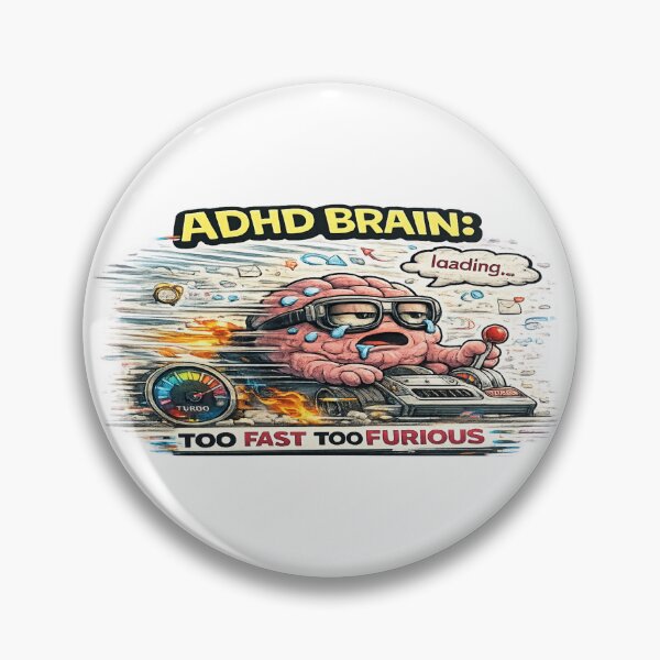 Item preview, ADHD Brain Too Fast Too Furious Funny Chaos Meme designed and sold by FeralMindStudio.
