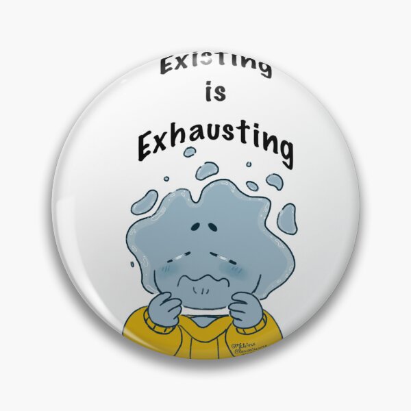 Item preview, Existing is Exhausting designed and sold by Browniesartz.