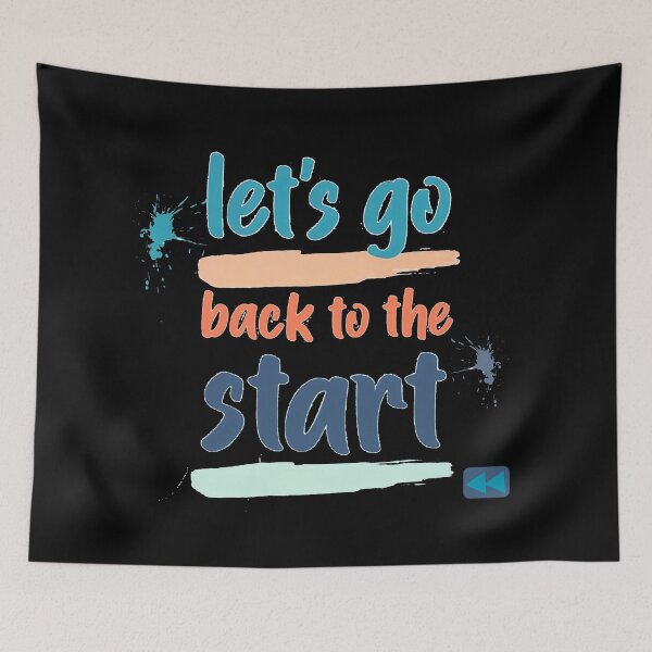 Item preview, Let’s Go Back to the Start << designed and sold by Stefrait-7.