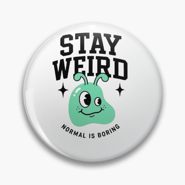 Item preview, Stay Weird - Normal Is Boring designed and sold by MMPrintsDesign.