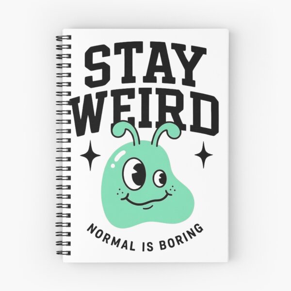 Item preview, Stay Weird - Normal Is Boring designed and sold by MMPrintsDesign.