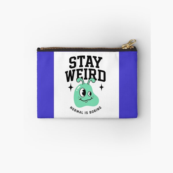 Item preview, Stay Weird - Normal Is Boring designed and sold by MMPrintsDesign.