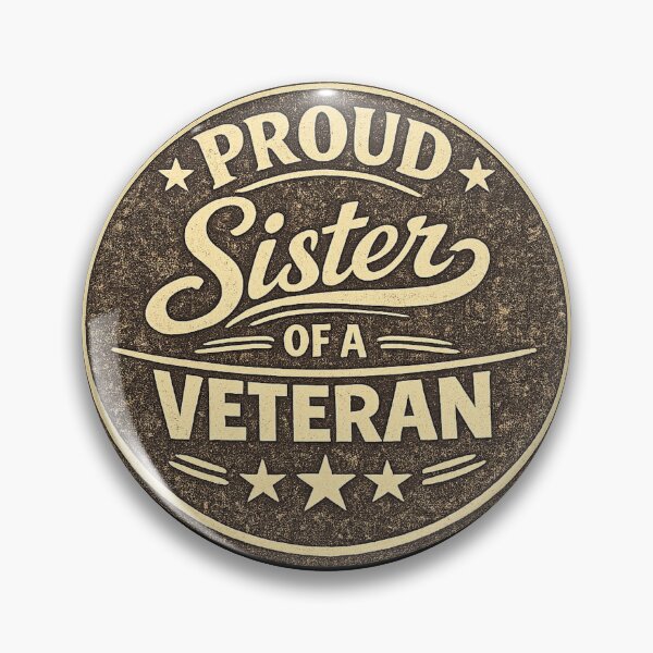 Item preview, Proud Sister of a Veteran designed and sold by DIRTYDUNNZ.